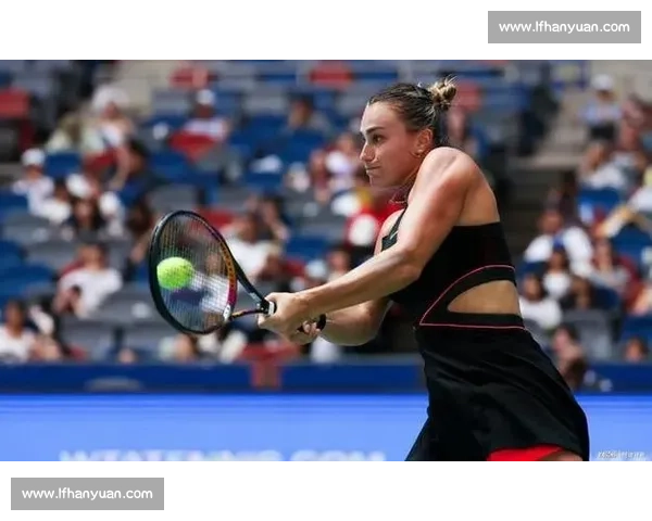 美网卫冕封神!萨巴伦卡力赞中国球迷 “最暖后盾” 携虎妞昵称赴亚洲之约